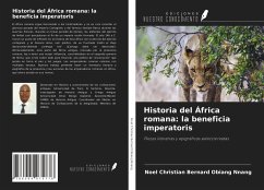 Historia del África romana: la beneficia imperatoris - Obiang Nnang, Noël Christian Bernard