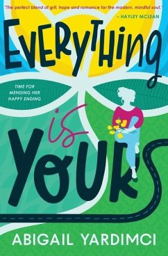 Everything Is Yours: Time for mending her happy ending - Yardimci, Abigail