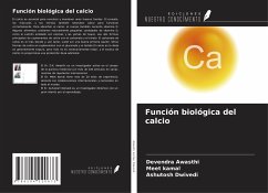 Función biológica del calcio - Awasthi, Devendra; Kamal, Meet; Dwivedi, Ashutosh