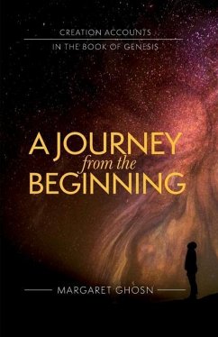 A Journey from the Beginning: Creation Accounts in the Book of Genesis - Ghosn, Margaret