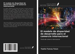 El modelo de disparidad de desarrollo para el comercio internacional - Tosun, Tayfun Tuncay