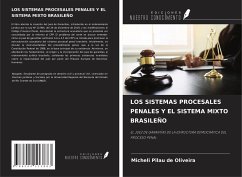 LOS SISTEMAS PROCESALES PENALES Y EL SISTEMA MIXTO BRASILEÑO - Pilau de Oliveira, Micheli