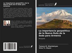 La importancia geopolítica de la Nueva Ruta de la Seda para Armenia - Khachatryan, Tamara M.; Dayan, Sima Ts.