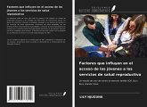 Factores que influyen en el acceso de los jóvenes a los servicios de salud reproductiva