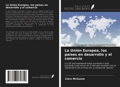 La Unión Europea, los países en desarrollo y el comercio - McGuane, Ciara