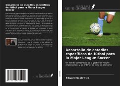 Desarrollo de estadios específicos de fútbol para la Major League Soccer - Sakiewicz, Edward