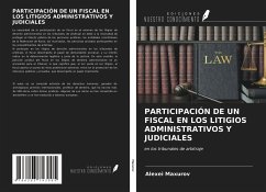 PARTICIPACIÓN DE UN FISCAL EN LOS LITIGIOS ADMINISTRATIVOS Y JUDICIALES - Maxurov, Alexei