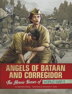 Angels of Bataan and Corregidor: The Heroic Nurses of World War II - Biskup, Agnieszka