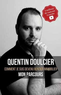 Comment je suis devenu rentier immobilier: Mon parcours - Doulcier, Quentin