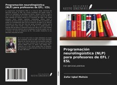 Programación neurolingüística (NLP) para profesores de EFL / ESL - Mohsin, Zafar Iqbal
