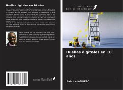 Huellas digitales en 10 años - Nguiffo, Fabrice