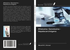 Aflatoxina: Genotoxina - Hepatocarcinógeno - Ahmed, Manal M. E.