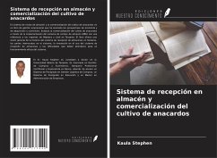 Sistema de recepción en almacén y comercialización del cultivo de anacardos - Stephen, Kaula