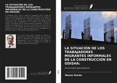 LA SITUACIÓN DE LOS TRABAJADORES MIGRANTES INFORMALES DE LA CONSTRUCCIÓN EN ODISHA: - Nanda, Manas