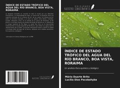 ÍNDICE DE ESTADO TRÓFICO DEL AGUA DEL RÍO BRANCO, BOA VISTA, RORAIMA - Duarte Brito, Mário; Dias Pacobahyba, Lucília