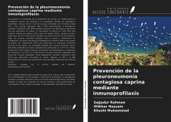 Prevención de la pleuroneumonía contagiosa caprina mediante inmunoprofilaxis - Rahman, Sajjadur; Hussain, Iftikhar; Muhammad, Khushi