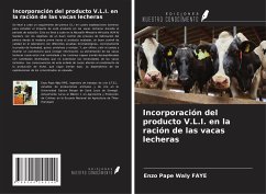 Incorporación del producto V.L.I. en la ración de las vacas lecheras - Faye, Enzo Pape Waly