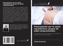 Preocupación por la salud reproductiva: grupos de edad comprometidos - Kozinszky, Zoltan