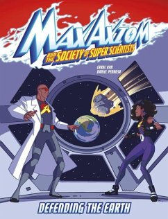 Defending the Earth: A Max Axiom Super Scientist Adventure - Kim, Carol