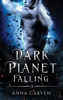 Dark Planet Falling: (Dark Planet Warriors Book 2) - Carven, Anna
