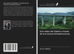 Una visión del Gabón a través de sus futuras infraestructuras - Abiaga, Durlon