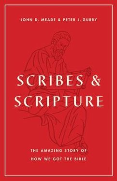 Scribes and Scripture - Meade, John D.; Gurry, Peter J.
