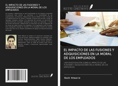 EL IMPACTO DE LAS FUSIONES Y ADQUISICIONES EN LA MORAL DE LOS EMPLEADOS - Attwarie, Nadir