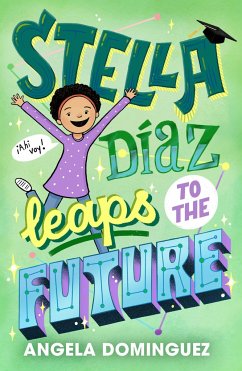 Stella Díaz Leaps to the Future - Dominguez, Angela