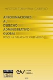 APROXIMACIÓN AL DERECHO ADMINISTRATRIVO GLOBAL. Desde la Galaxia de Gutenberg