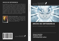 ARCOS DE ORTODONCIA - Golchha, Vineet; Gulia, Vandana; Lakher, Lalchungnungi