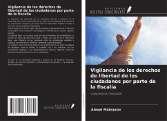 Vigilancia de los derechos de libertad de los ciudadanos por parte de la fiscalía - Maksurov, Alexei