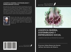 LOGÍSTICA INVERSA, SOSTENIBILIDAD Y EMPRESARIADO SOCIAL - Neves Dos Santos, Émerson Felipe; de Oliveira, Jeffson Verissimo