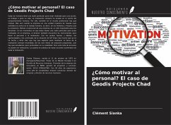 ¿Cómo motivar al personal? El caso de Geodis Projects Chad - Sianka, Clément