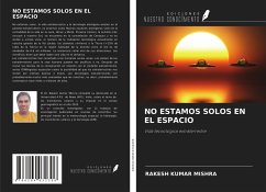 NO ESTAMOS SOLOS EN EL ESPACIO - Mishra, Rakesh Kumar