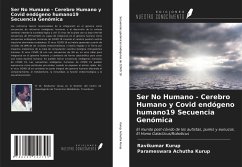 Ser No Humano - Cerebro Humano y Covid endógeno humano19 Secuencia Genómica - Kurup, Ravikumar; Achutha Kurup, Parameswara