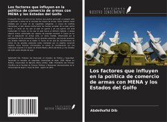 Los factores que influyen en la política de comercio de armas con MENA y los Estados del Golfo - Dib, Abdelhafid