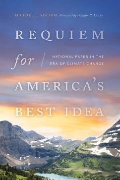 Requiem for America's Best Idea - Yochim, Michael J