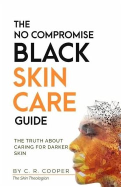 The No Compromise Black Skin Care Guide - Cooper, C R