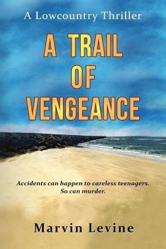 A Trail of Vengeance: A Lowcountry Thriller - Levine, Marvin R.