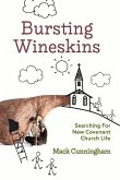 Bursting Wineskins: Searching for New Covenant Church Life