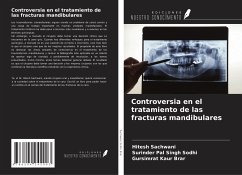 Controversia en el tratamiento de las fracturas mandibulares - Sachwani, Hitesh; Sodhi, Surinder Pal Singh; Brar, Gursimrat Kaur