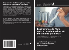 Espirometro de fibra óptica para la evaluación de la salud pulmonar - Nepomuceno, A. Catarina; Domingues, M. Fátima; Antunes, Paulo