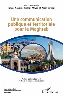 Une communication publique et territoriale pour le Maghreb - Aoudia, Nacer; Meyer, Vincent; Merah, Aïssa