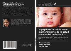 El papel de la saliva en el mantenimiento de la salud bucodental de los niños - Gupta, Poonam; Dwivedi, Swati; Koul, Monika