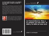 La trascendencia: Dios y la religión (el más allá), el ADN y el ARN (el más acá)