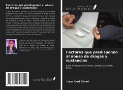 Factores que predisponen al abuso de drogas y sustancias - Gateri, Lucy Njeri