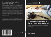 El establecimiento de la Corte Penal Internacional