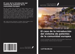 El caso de la introducción del sistema de patentes de la comunidad europea - Nordkvist, Leif