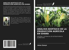 ANÁLISIS BIOFÍSICO DE LA PRODUCCIÓN AGRÍCOLA EN GHANA - Quaye, Amos