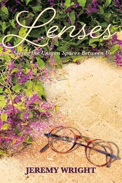 Lenses: Seeing the Unseen Spaces Between Us: Volume 3 - Wright, Jeremy